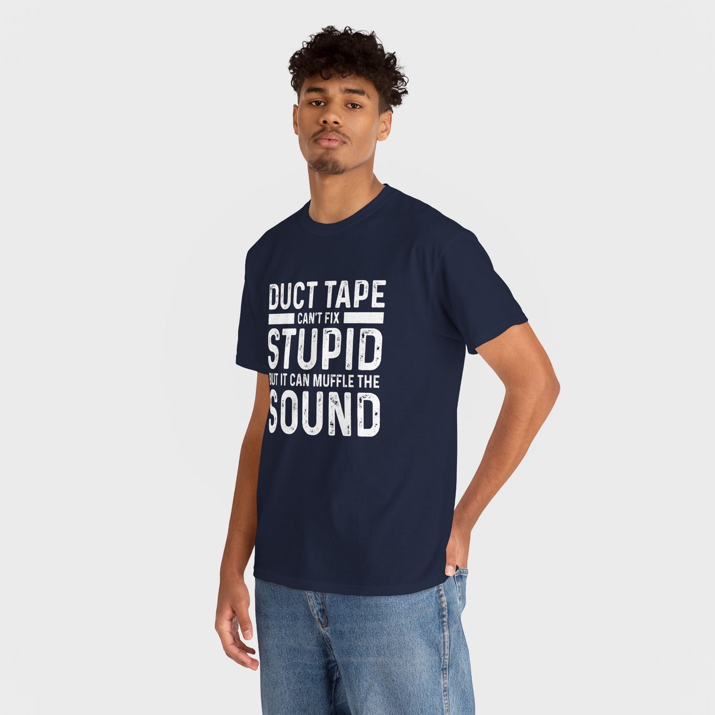 Duct Tape Can't Fix Stupid Tee