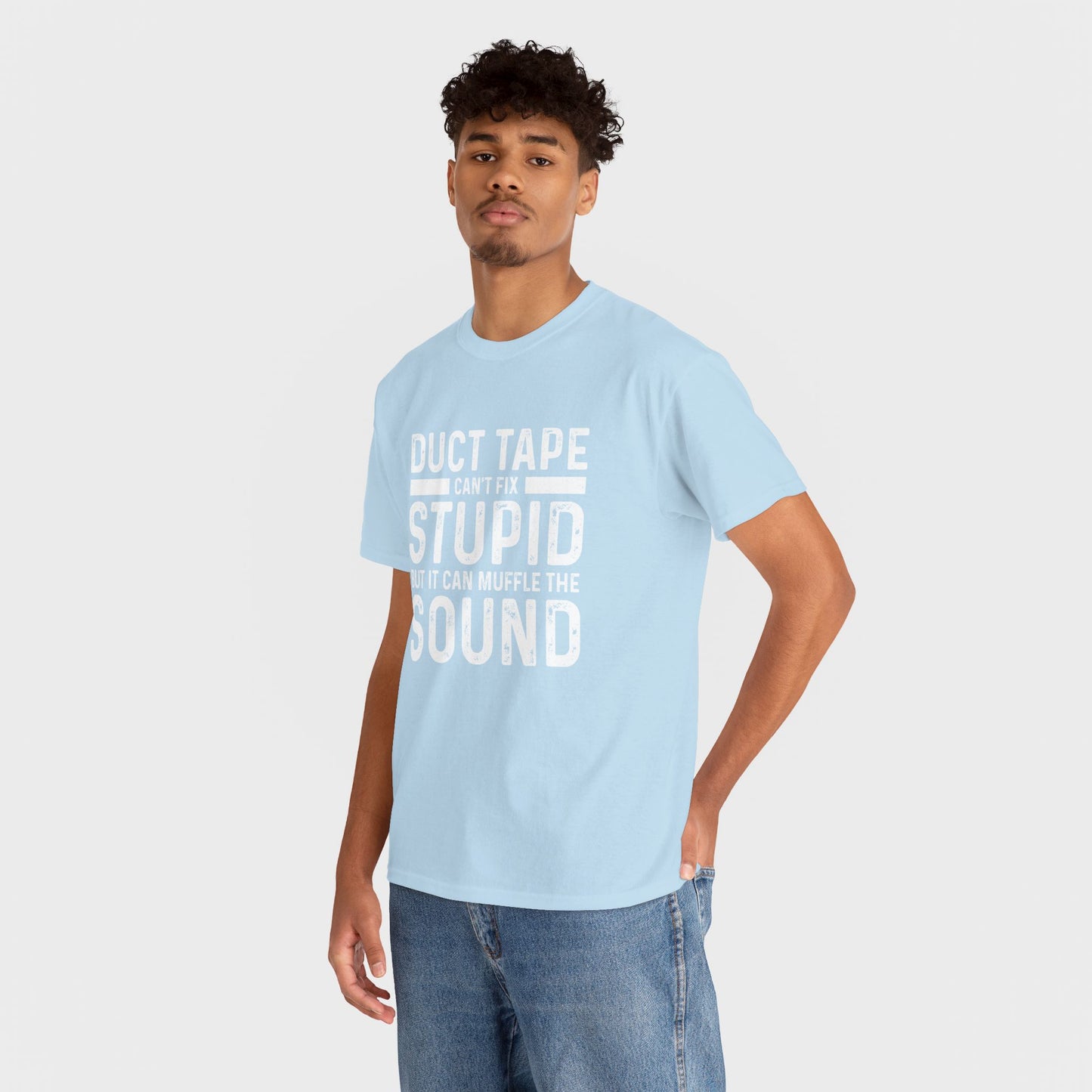 Duct Tape Can't Fix Stupid Tee