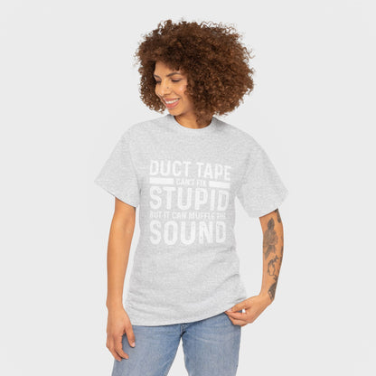 Duct Tape Can't Fix Stupid Tee