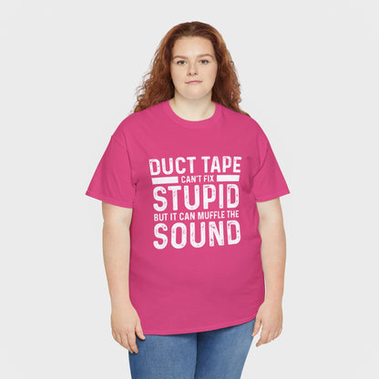 Duct Tape Can't Fix Stupid Tee