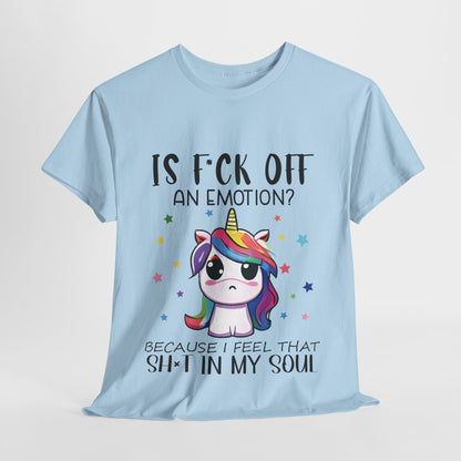 Is F*ck Off an Emotion? Tee