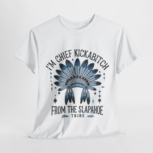 Chief Kickabitch  Graphic Tee