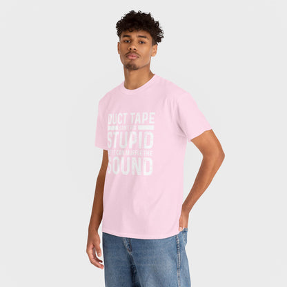 Duct Tape Can't Fix Stupid Tee