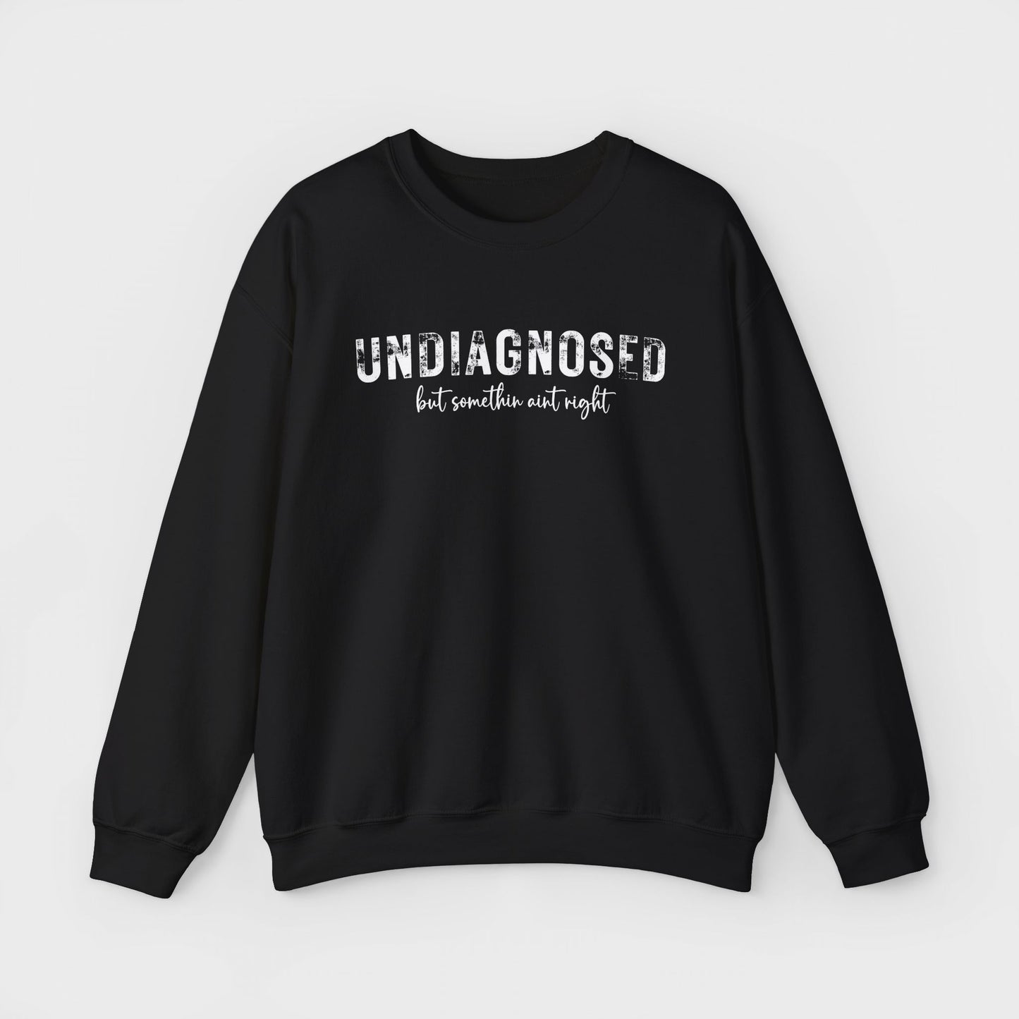 Undiagnosed Crewneck Sweatshirt