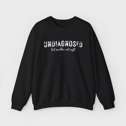 Undiagnosed Crewneck Sweatshirt