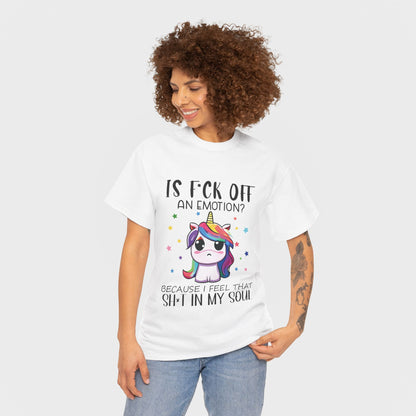 Is F*ck Off an Emotion? Tee