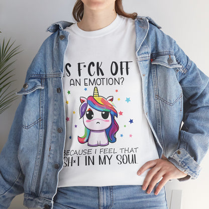 Is F*ck Off an Emotion? Tee
