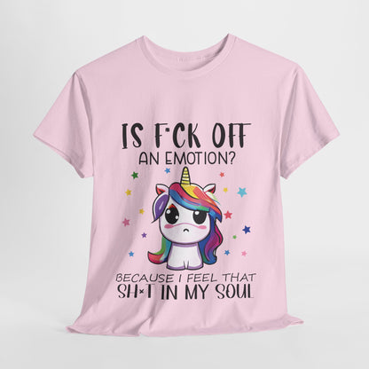 Is F*ck Off an Emotion? Tee