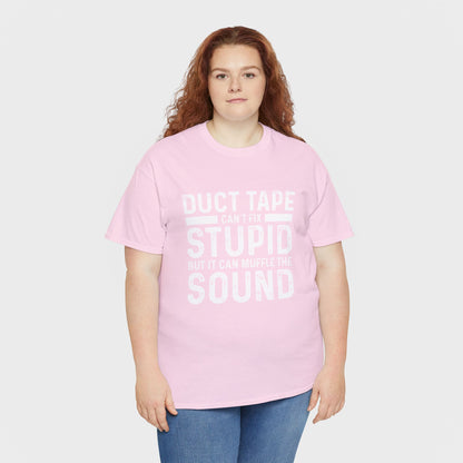 Duct Tape Can't Fix Stupid Tee