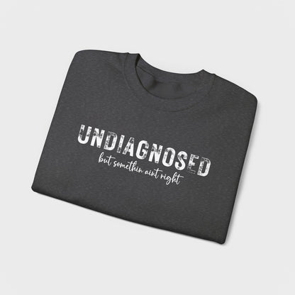 Undiagnosed Crewneck Sweatshirt