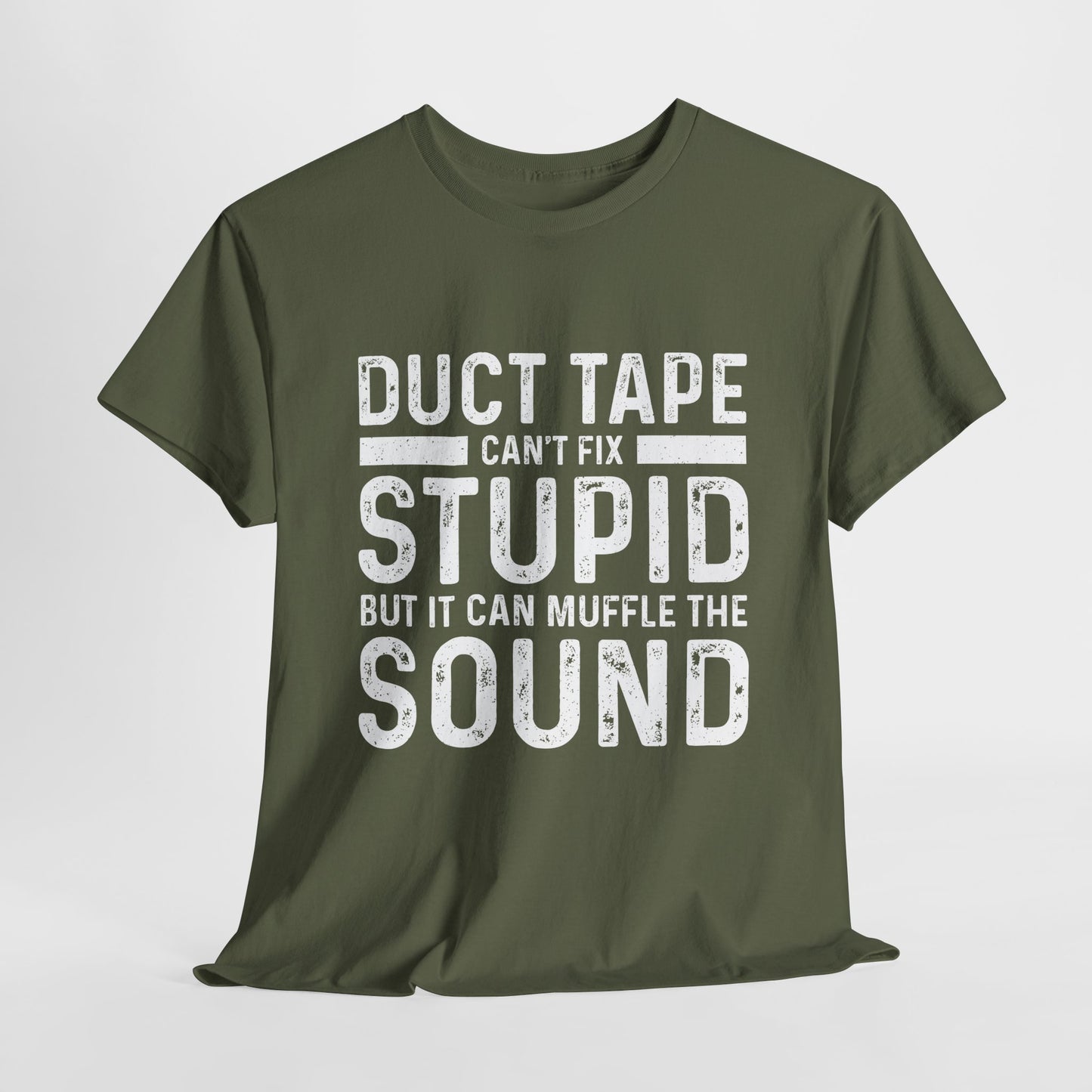 Duct Tape Can't Fix Stupid Tee