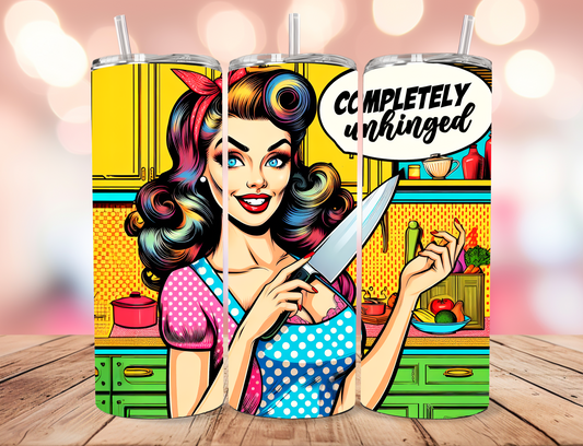 Completely Unhinged Tumbler