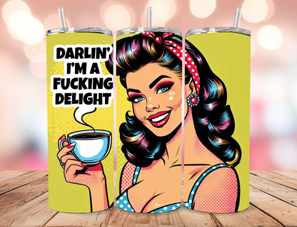 I'm a Fucking Delight Tumbler