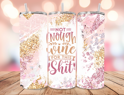 Not Enough Wine Tumbler