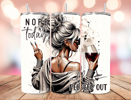 Nope, Not Today Tumbler