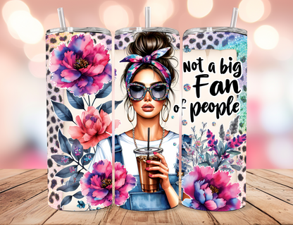 Not a Big Fan of People Tumbler