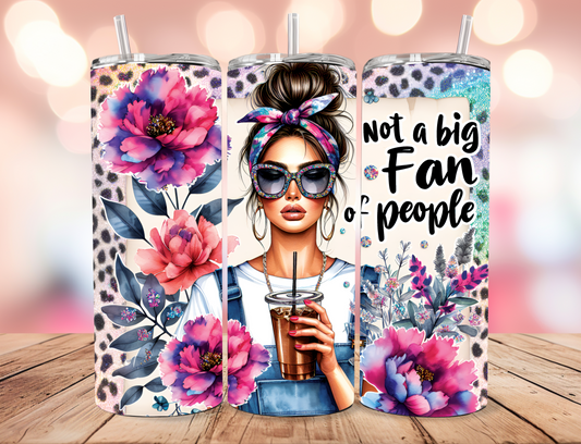 Not a Big Fan of People Tumbler