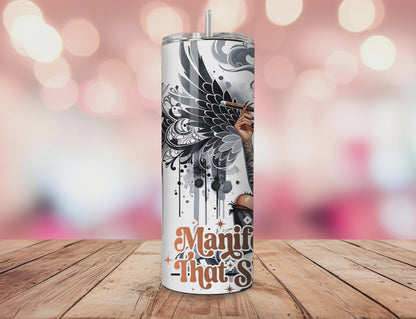 Manifest That Shit Tumbler