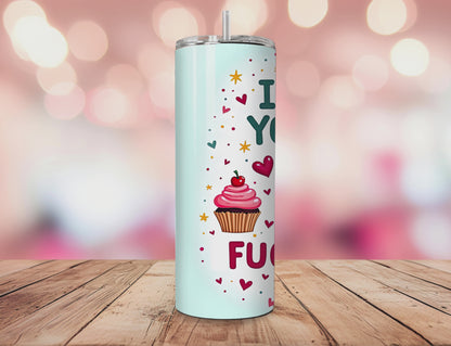 Shut the Fucupcakes Tumbler